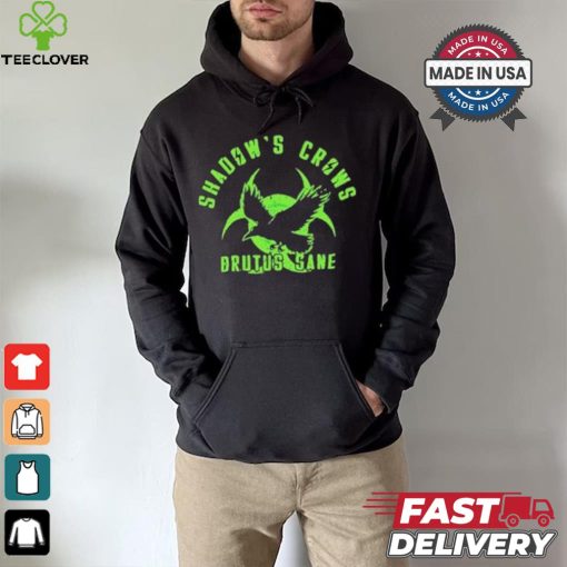 Official Shadow’s crows brutus sane shirt