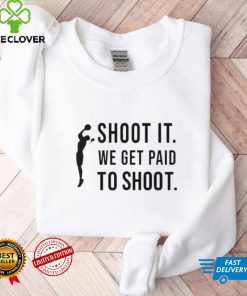 Official Shoot It We Get Paid To Shoot Shirt Klever Shirt