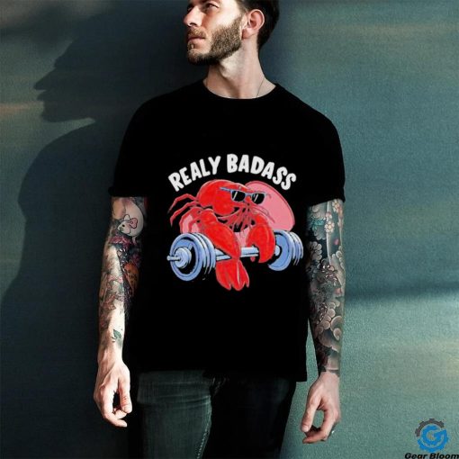 Official Shrimp realy badass gym T hoodie, sweater, longsleeve, shirt v-neck, t-shirt