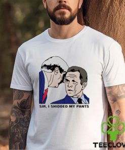 Official Sir I Shitted My Pants Bush hoodie, sweater, longsleeve, shirt v-neck, t-shirt