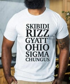 Official Skibidi Rizz Gyatt Ohio Sigma Chungus T shirt