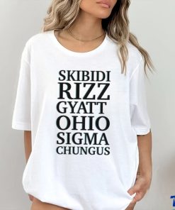 Official Skibidi Rizz Gyatt Ohio Sigma Chungus T hoodie, sweater, longsleeve, shirt v-neck, t-shirt