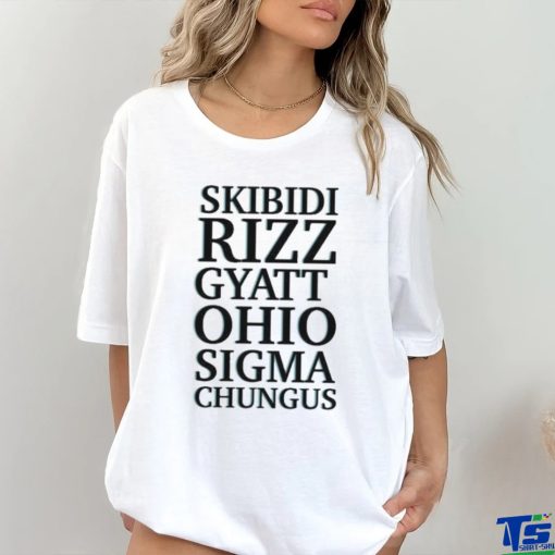 Official Skibidi Rizz Gyatt Ohio Sigma Chungus T hoodie, sweater, longsleeve, shirt v-neck, t-shirt