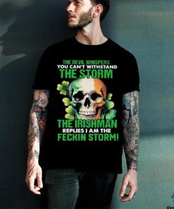 Official Skull The Irishman Replies I’m The Feckin Storm St Patrick’s Day 2024 hoodie, sweater, longsleeve, shirt v-neck, t-shirt