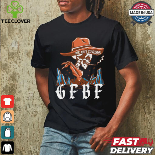 Official Smoking Cowboy We Ain’t Cowboy GF BF Shirt