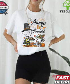 Official Snoopy Alway Be Thankful Charlie Brown Peanuts 2024 Shirt