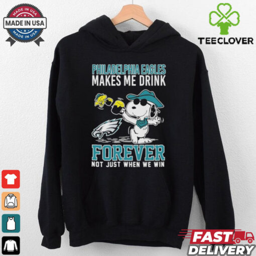 Official Snoopy And Woodstock Philadelphia Eagles Makes Me Drink Forever Not Just When We Win T shirts
