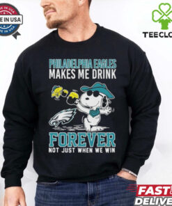 Official Snoopy And Woodstock Philadelphia Eagles Makes Me Drink Forever Not Just When We Win T shirts