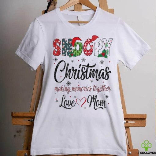 Official Snoopy Christmas Making Memories Together Love Mom T Shirt