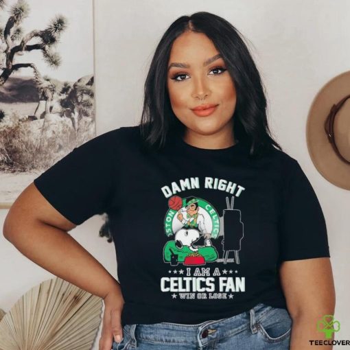 Official Snoopy TV Show Damn Right I Am A Boston Celtics Fan Win Or Lose Shirt