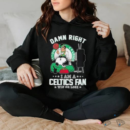 Official Snoopy TV Show Damn Right I Am A Boston Celtics Fan Win Or Lose Shirt