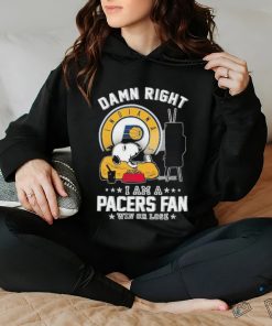 Official Snoopy TV Show Damn Right I Am A Indiana Pacers Fan Win Or Lose Shirt