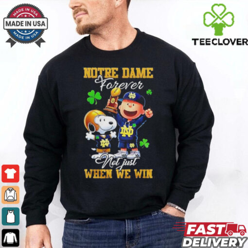 Official Snoopy X Notre Dame Fighting Irish Forever Not Just When We Win Shirt