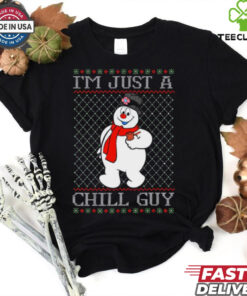 Official Snowman Just A Chill Guy Ugly Sweater Christmas 2024 t shirt