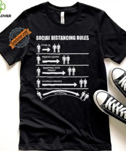 Official Social Distancing Rules Covid 19 Preachy Vegans Randomly Toxic Friends Religious Fanatics Flat Earthers Shirt