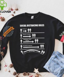 Official Social Distancing Rules Covid 19 Preachy Vegans Randomly Toxic Friends Religious Fanatics Flat Earthers Shirt