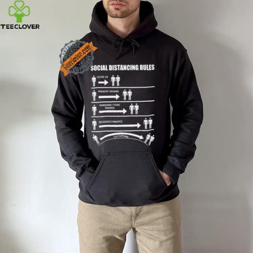 Official Social Distancing Rules Covid 19 Preachy Vegans Randomly Toxic Friends Religious Fanatics Flat Earthers Shirt