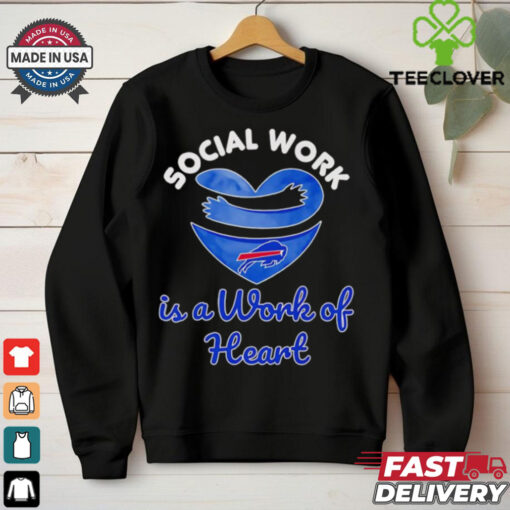 Official Social work is a work of heart Buffalo Bills shirt