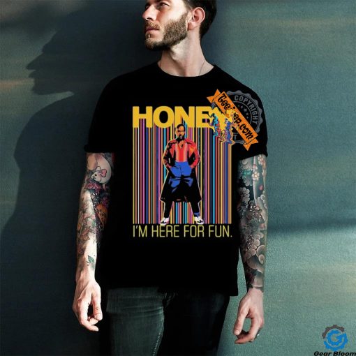 Official Someone Called Kevin Honey I’m Here For Fun Shirt