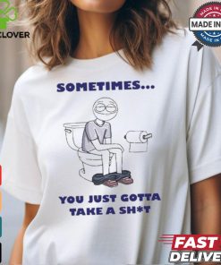 Official Sometimes You Just Gotta Take A Shit Painting t shirt