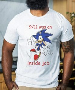 Official Sonic 9 11 Was An Inside Job T Shirt