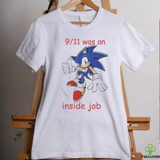 Official Sonic 9 11 Was An Inside Job T Shirt