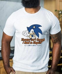 Official Sonic Therapy Isn’t Enough I Need To Shoplift T Shirt