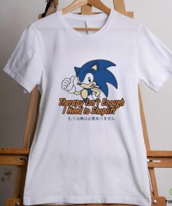 Official Sonic Therapy Isn’t Enough I Need To Shoplift T Shirt