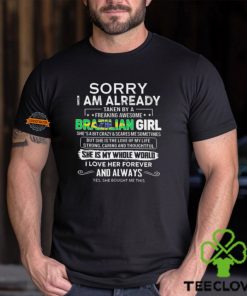 Official Sorry I Am Already Taken By A Freaking Awesome Brazilian Girl She’s A Bit Crazy she Bought Me This hoodie, sweater, longsleeve, shirt v-neck, t-shirt