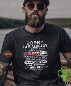 Official Sorry I Am Already Taken By A Freaking Awesome Chilean Girl She’s A Bit Crazy she Bought Me This shirt