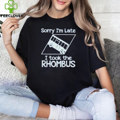 Official Sorry I’m late I took the rhombus hoodie, sweater, longsleeve, shirt v-neck, t-shirt