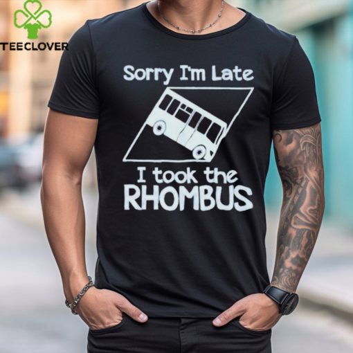 Official Sorry I’m late I took the rhombus hoodie, sweater, longsleeve, shirt v-neck, t-shirt