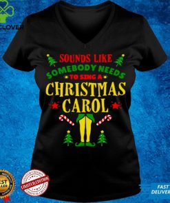 Official Sounds Like Somebody Needs Christmas Movie Elf Quote Sweater Shirt hoodie, Sweater