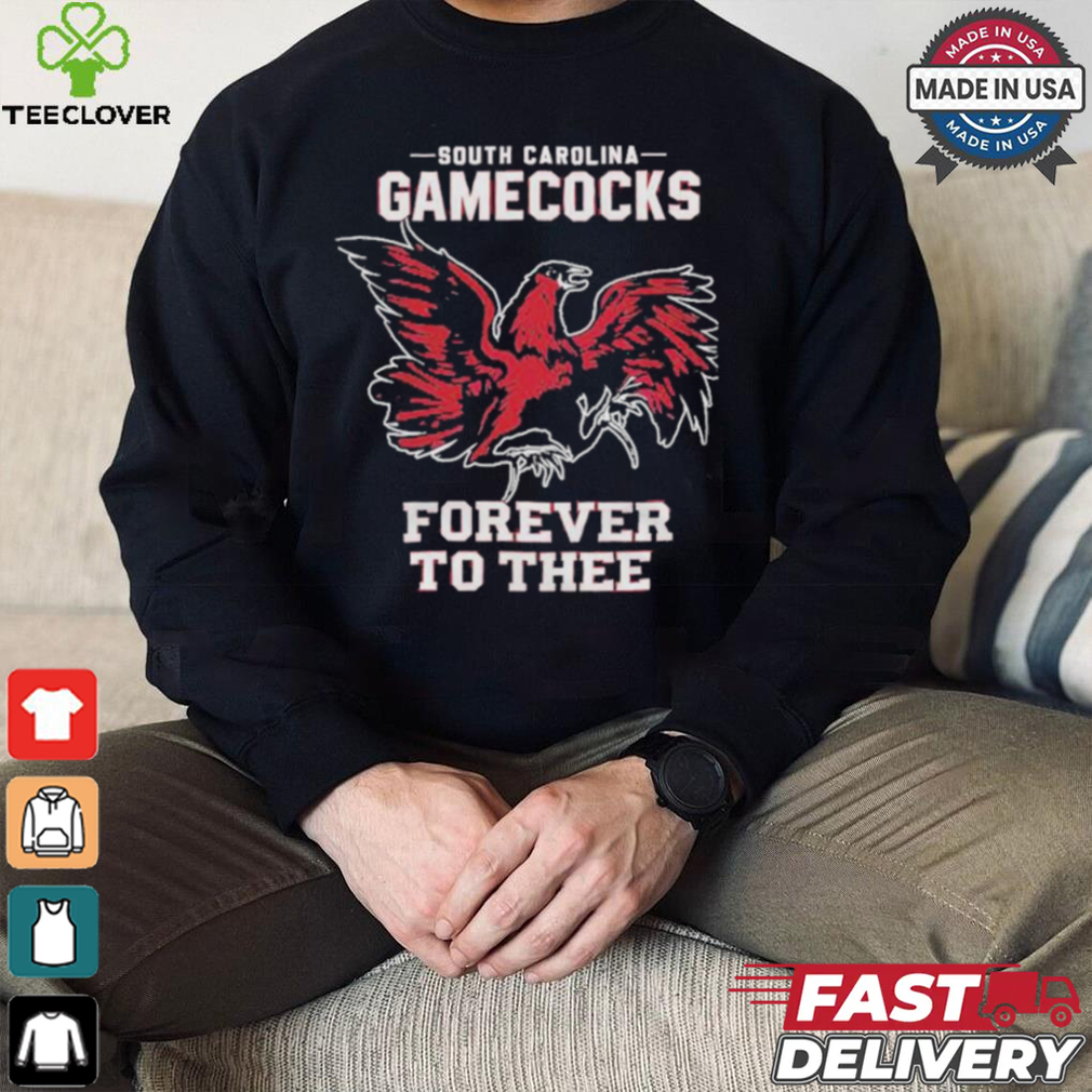 Official South Carolina Gamecocks Forever To Thee Mascot shirt Official South Carolina Gamecocks Forever To Thee Mascot shirt