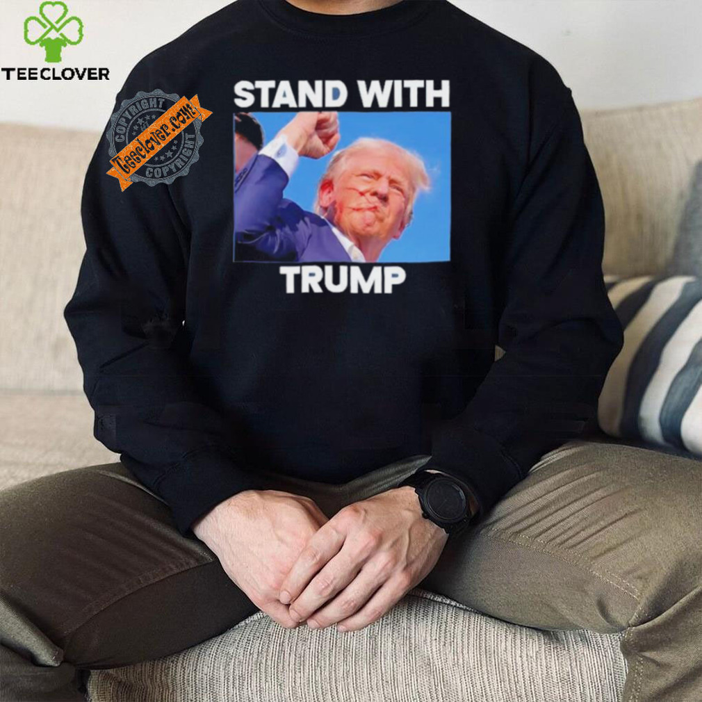 Official Stand With Trump Fight Gun Shot Fired Rally Shooting T Shirt Official Stand With Trump Fight Gun Shot Fired Rally Shooting T Shirt