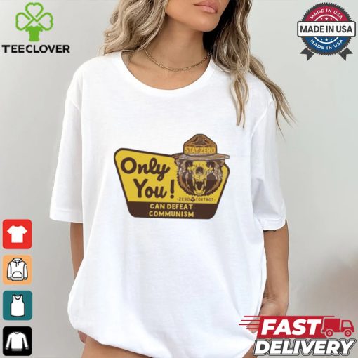 Official Stay Zero Only You Can Defeat Communism Zero Foxtrot t shirt