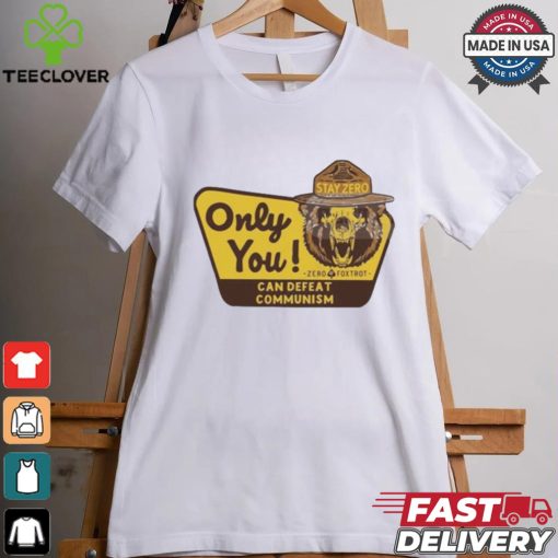 Official Stay Zero Only You Can Defeat Communism Zero Foxtrot t shirt