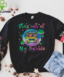 Official Stay out of school bus my bubble hoodie, sweater, longsleeve, shirt v-neck, t-shirt hoodie, sweater Shirt