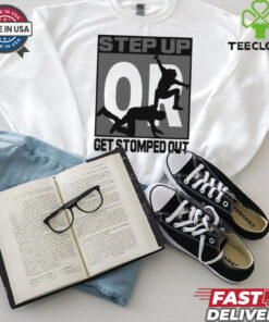 Official Step Up Or Get Stormed Out New Graphic t shirt