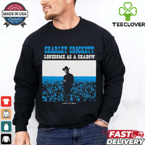 Official Stereo Charley Crockett Lonesome As A Shadow 2024 t shirt