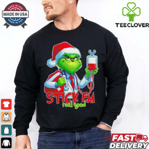 Official Stick Em Real Good Grinch Funny Christmas Doctor sweatshirt