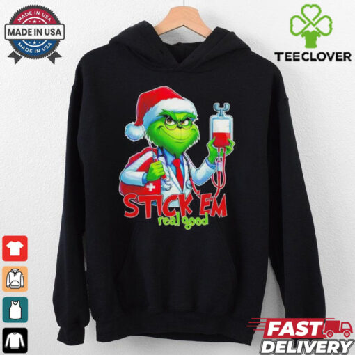 Official Stick Em Real Good Grinch Funny Christmas Doctor sweatshirt