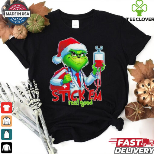Official Stick Em Real Good Grinch Funny Christmas Doctor sweatshirt