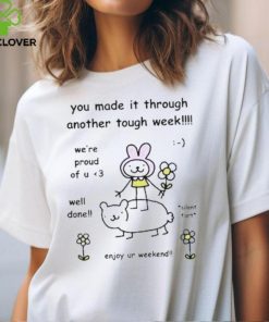 Official Stinkykatie You Made It Through Another Tough Week Shirt