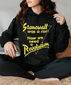 Official Stonewall Was A Riot Now We Need A Revolution Shirt