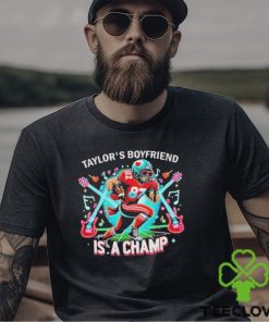 Official Super Bowl Taylors Boyfriend Is A Champ Shirt