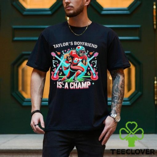 Official Super Bowl Taylors Boyfriend Is A Champ Shirt