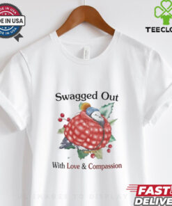 Official Swagged Out With Love Compassion Shirt
