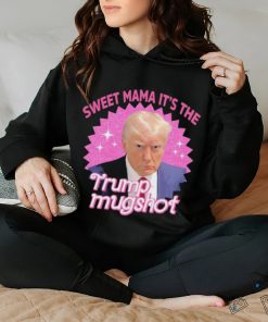 Official Sweet Mama It’s The Trump Mugshot Shirt