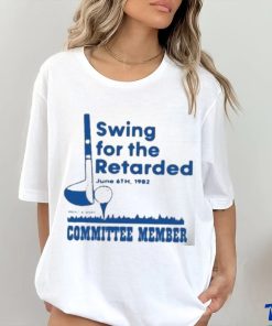 Official Swing For The Retarded Shirt 2 Official Swing For The Retarded Shirt